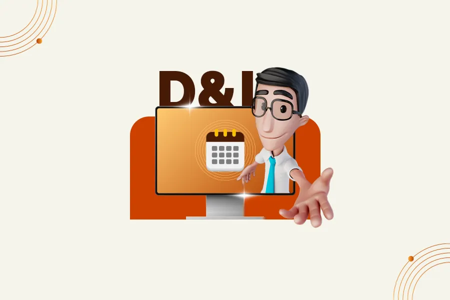 Um personagem homem em estilo 3D, vestindo camisa branca, gravata azul-clara e óculos, estende a mão para a frente, parecendo sair de um monitor de computador. Na tela amarela do monitor há um ícone de calendário. Acima do monitor, destaca-se o texto em letras maiúsculas marrons "D&I" e um fundo retangular com cantos arredondados na cor laranja-escuro.
